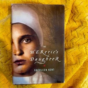 The Heretic’s Daughter a novel by Kathleen Kent.